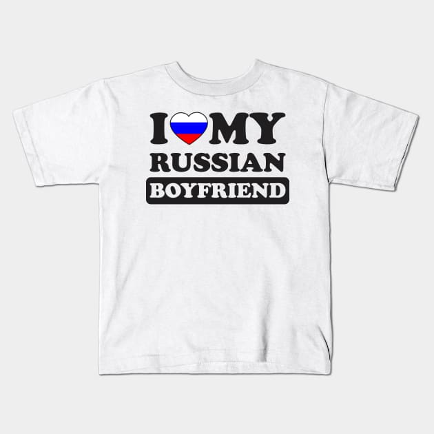 I Love My Hot Russian Boyfriend Kids T-Shirt by dewinpal